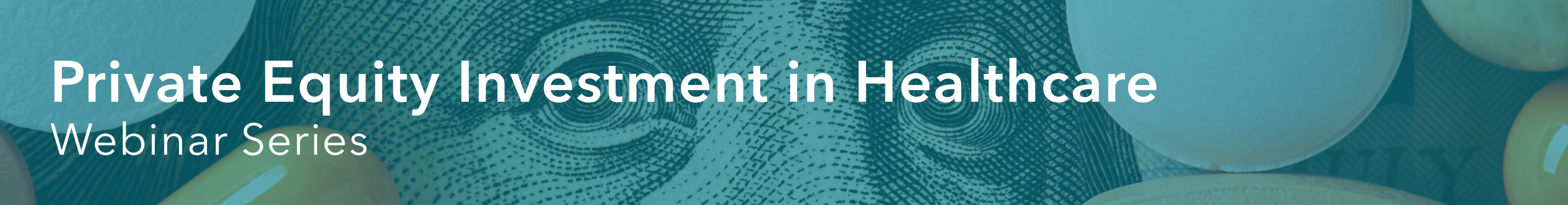 Private Equity Investment in Healthcare Webinar Series