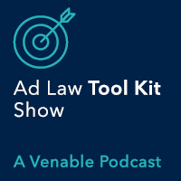 Ad Law Toolkit Show A Venable Podcast