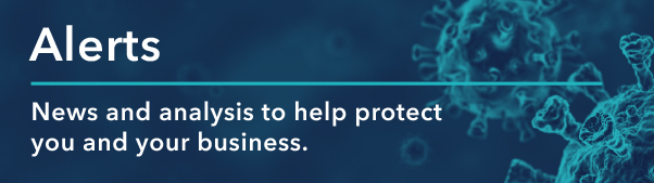Alerts: News and analysis to help protect you and your business
