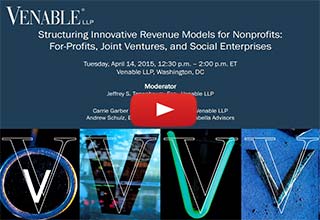 Structuring Innovative Revenue Models for Nonprofits: For-Profits, Joint Ventures, and Social Enterprises