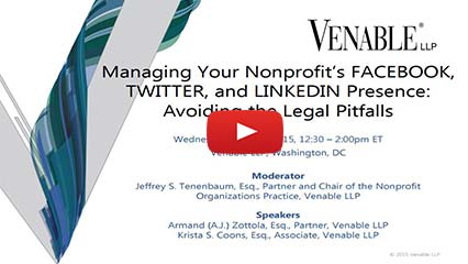 Managing Your Nonprofit’s FACEBOOK, TWITTER, and LINKEDIN Presence: Avoiding the Legal Pitfalls