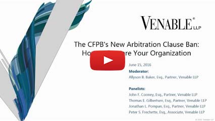 The CFPB's New Arbitration Clause Ban: How to Prepare Your Organization