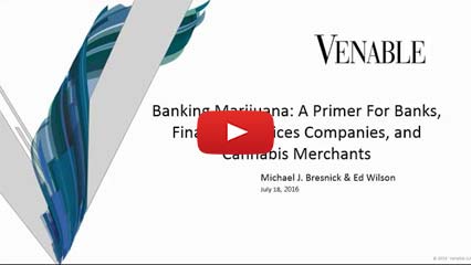 Banking Marijuana: A Primer For Banks, Financial Services Companies, & Cannabis Merchants