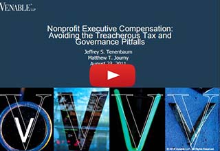 Nonprofit Executive Compensation: Avoiding the Treacherous Tax and Governance Pitfalls