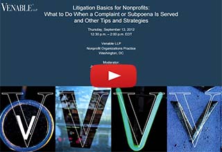 Litigation Basics for Nonprofits: What to Do When a Complaint or Subpoena Is Served and Other Tips and Strategies