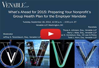 What's Ahead for 2015: Preparing Your Nonprofit's Group Health Plan for the Employer Mandate