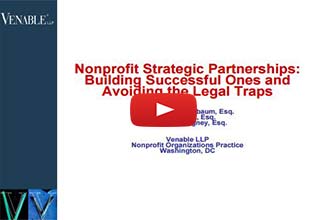   Nonprofit Strategic Partnerships: Building Successful Ones and Avoiding the Legal Traps
